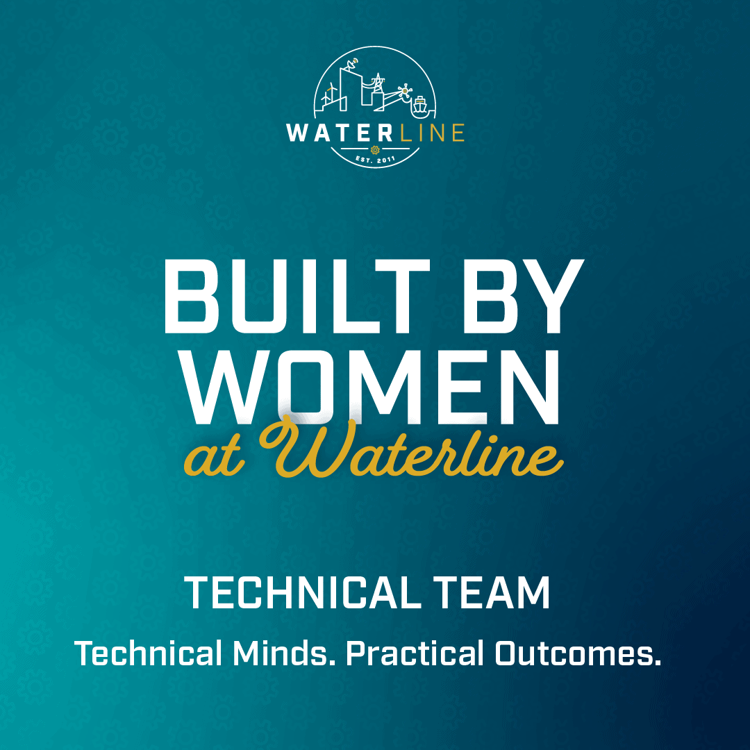 Built By Women @ Waterline | Technical Team | Technical Minds. Practical Outcomes.